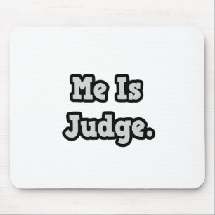 Me Is Judge Mouse Pad