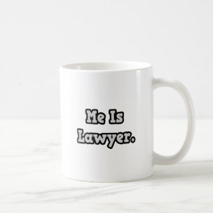 Me Is Lawyer Coffee Mug