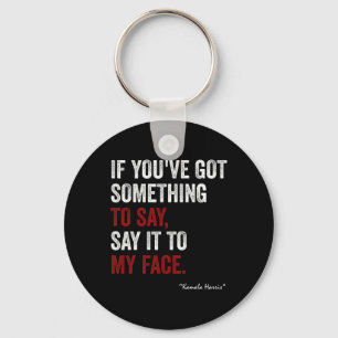 Me Kamala Harris Tells To Trump &#'; Say It To My Key Ring