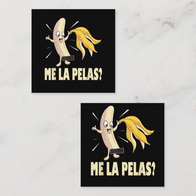 Me La Pelas Card (Front/Back)