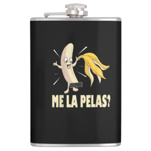 Me La Pelas Hip Flask