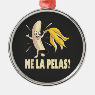 Me La Pelas Metal Ornament
