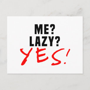 Me? Lazy? Yes! Postcard