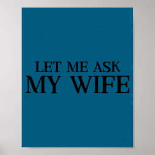 Me Let Ask Wife Retro Husband Poster