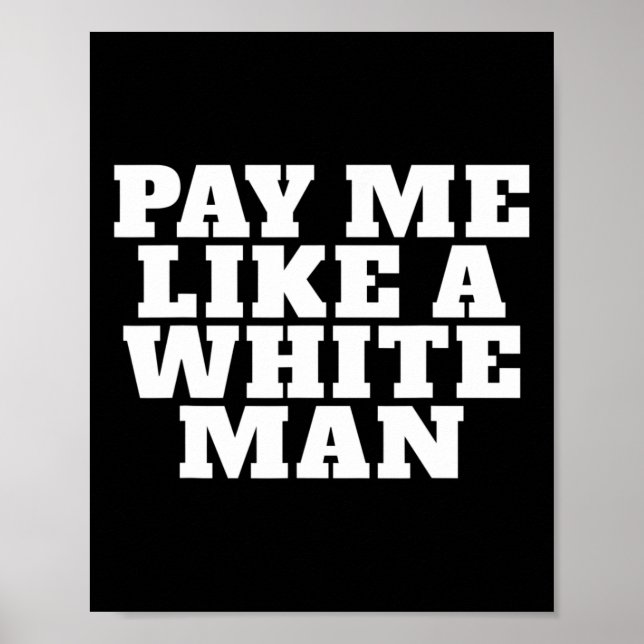 Me Like A White Man Feminism Strong Women Feminist Poster (Front)