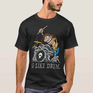 Me Like Drum. Wild Drummer Cartoon Illustration T-Shirt