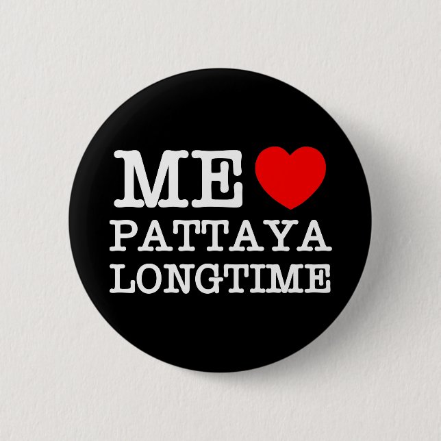 ME LOVE PATTAYA LONGTIME 6 CM ROUND BADGE (Front)
