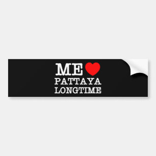 ME LOVE PATTAYA LONGTIME BUMPER STICKER
