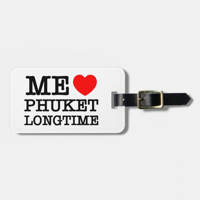 ME LOVE PHUKET LONGTIME LUGGAGE TAG (Front Horizontal)