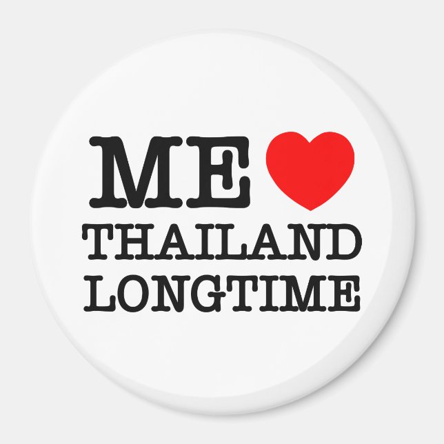 ME LOVE THAILAND LONGTIME MAGNET (Front)