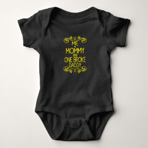 Me + Mummy = One Broke Daddy Baby Bodysuit