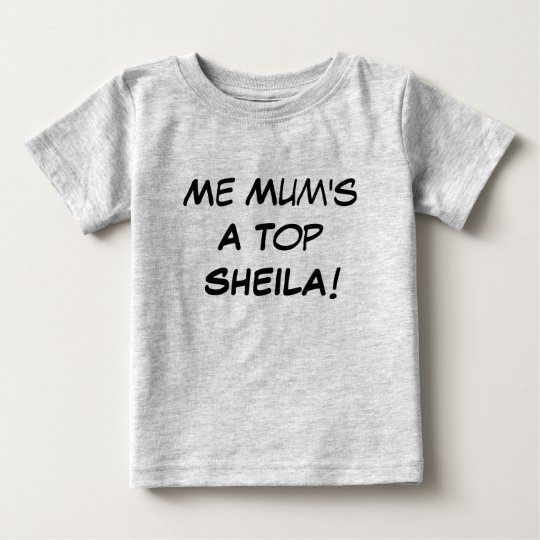 Me Mum's a Top Sheila , Aussie Slang Baby Gift