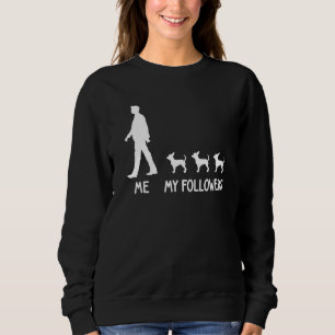 Me My Follower Chihuahua Dog Dog Mom Dad Paw 1 Sweatshirt
