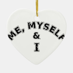 Me Myself And I Typography Ceramic Ornament