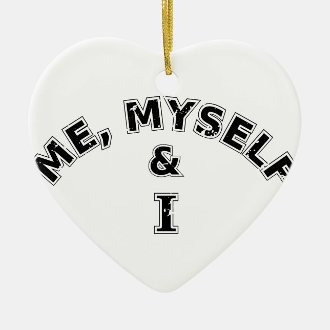 Me Myself And I Typography Ceramic Ornament (Front)