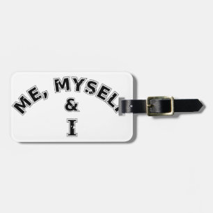 Me Myself And I Typography Luggage Tag