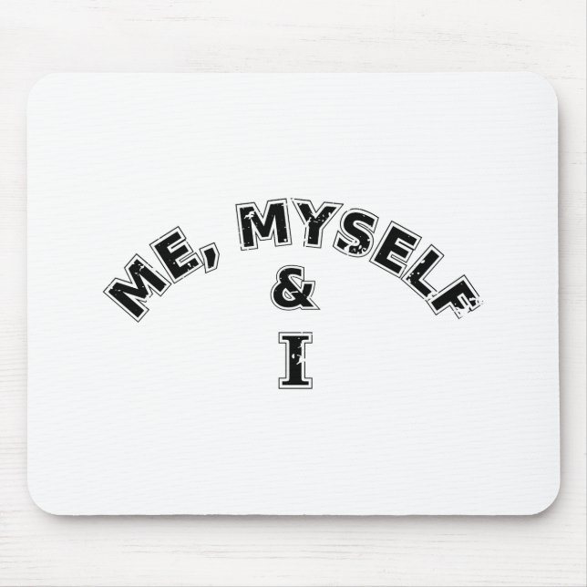 Me Myself And I Typography Mouse Pad (Front)