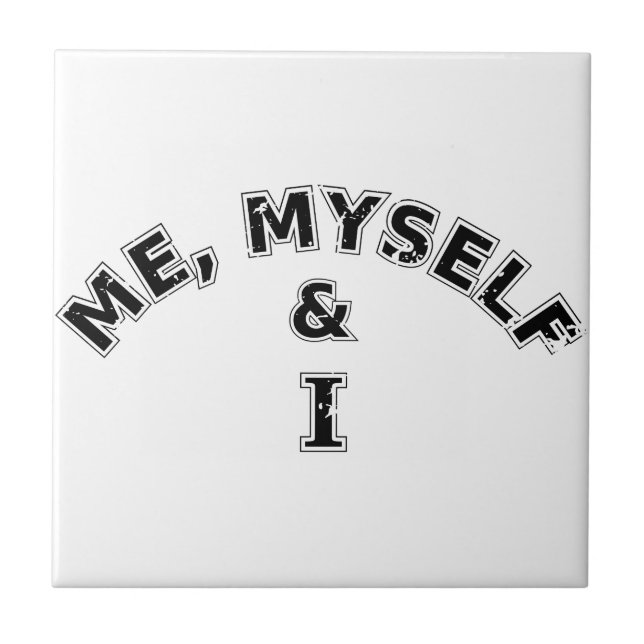 Me Myself And I Typography Tile (Front)