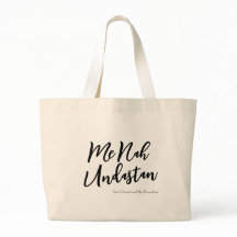 Me Nah Undastan Tote