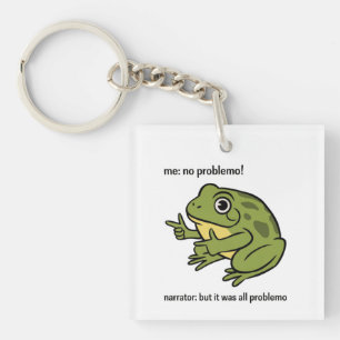 Me No Problemo Narrator But It Was All Problemo Key Ring