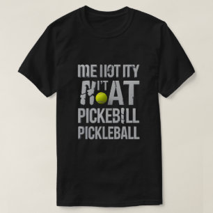 Me Not It’s My Pickleball Shirt   Funny Pickleball