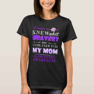 Me Not Until Saw It My Mum Alzheimerheimer Brain A T-Shirt