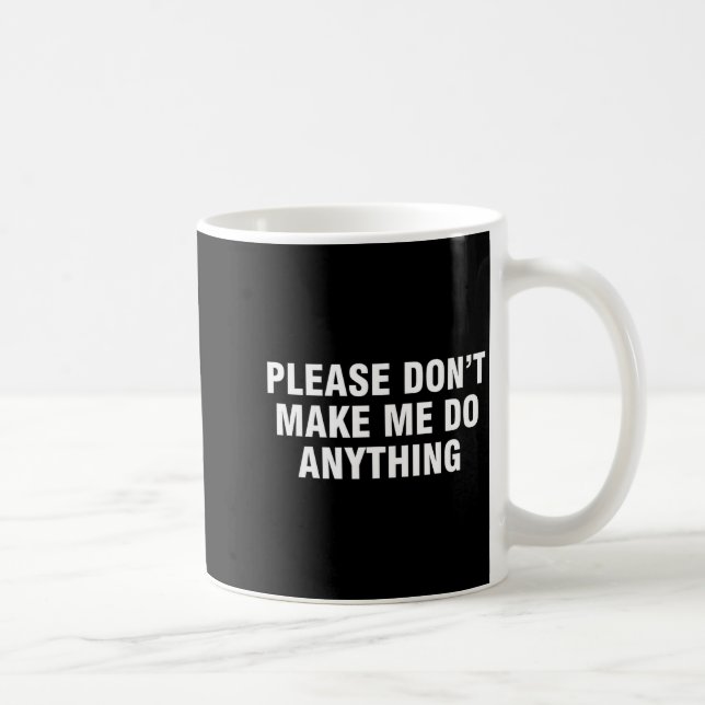 Me Please Don' Anything Coffee Mug (Right)