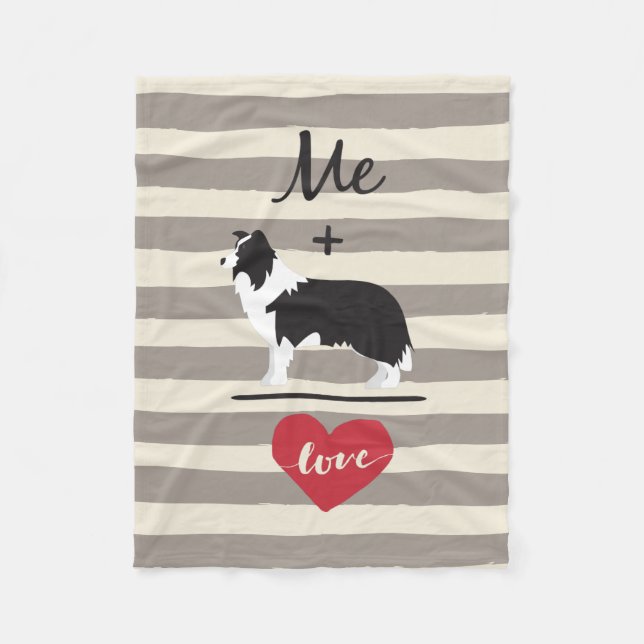 Me plus Border Collie equal Love Fleece Blanket (Front)