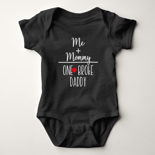 Me Plus Mummy Equals One Broke Daddy Baby Bodysuit (Front)