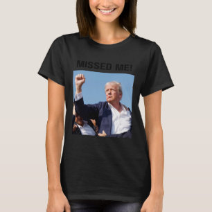 Me! President Trump  T-Shirt