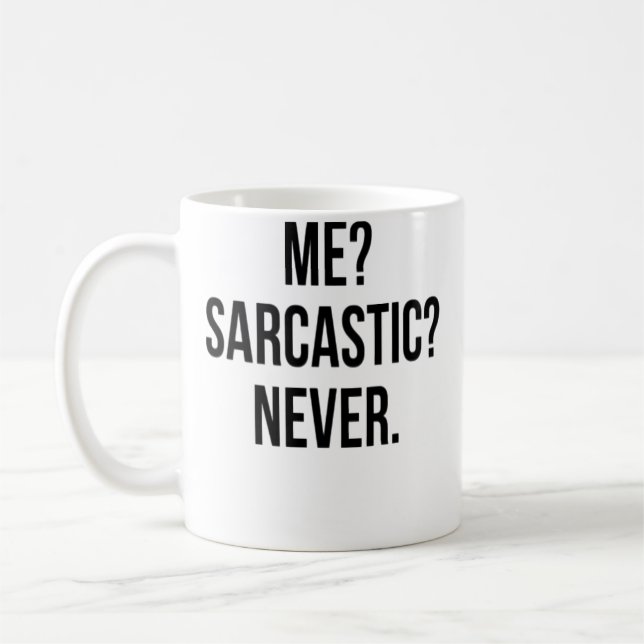 Me Sarcastic Never Coffee Mug (Left)