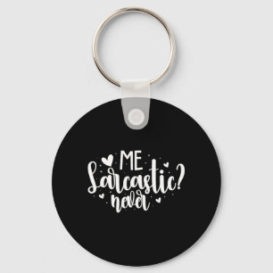 Me Sarcastic Never Key Ring