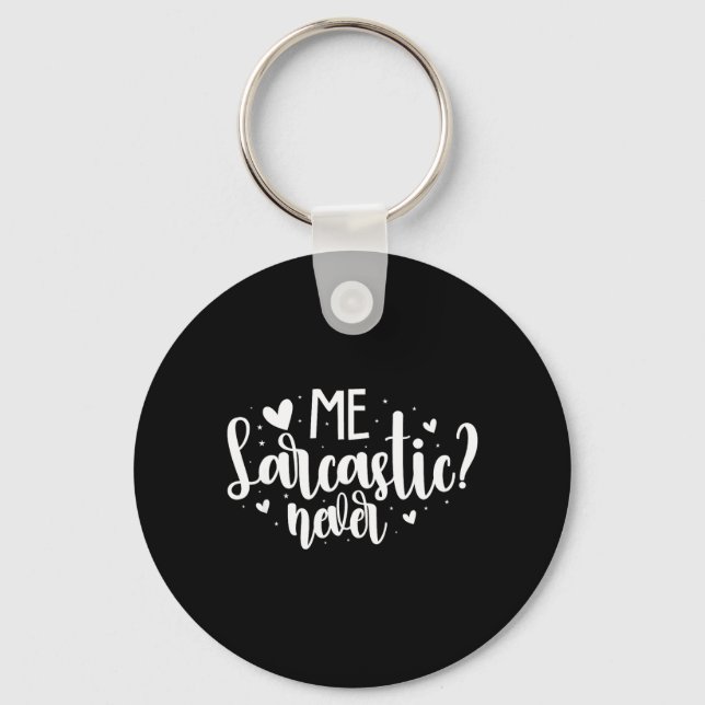 Me Sarcastic Never Key Ring (Front)