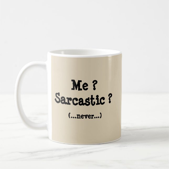 Me ? Sarcastic ? (never) - Mug-A-Tude Coffee Mug (Left)