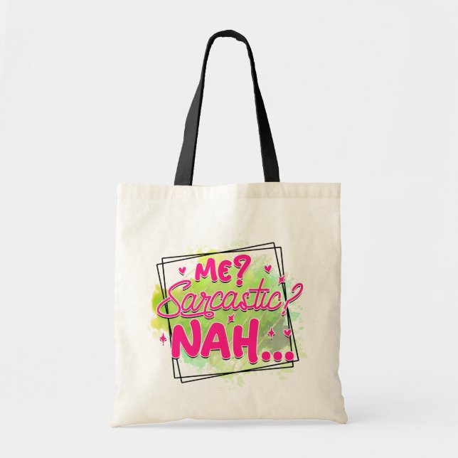 Me Sarcastic? Tote Bag (Front)