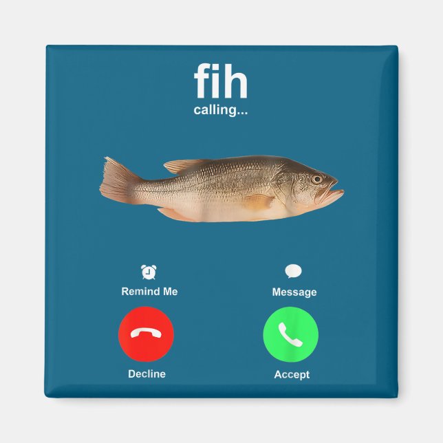 Me Shirt Fih Calling Remind Message Decline Magnet (Front)