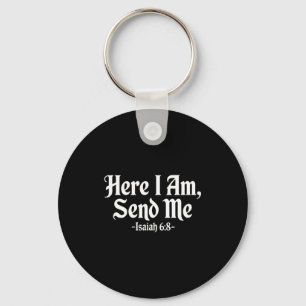 Me Shirt Here Am Send Isaiah 6 Key Ring