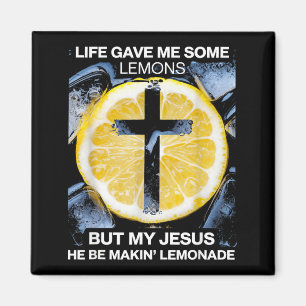 Me Shirt Life Gave Some Lemons Jesus Magnet