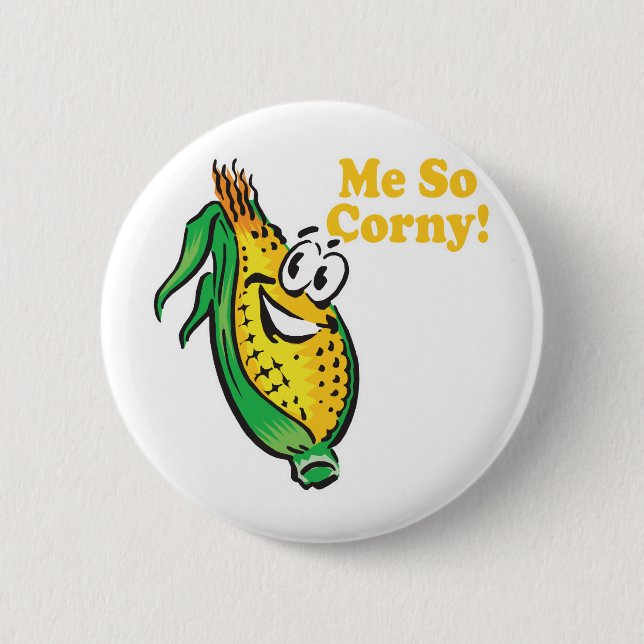 Me SO Corny  corn  cob 6 Cm Round Badge (Front)