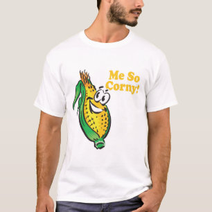 Me SO Corny  corn  cob T-Shirt