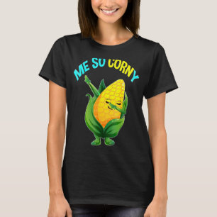 Me So Corny Sweetcorn Vegan Vegetarian Corn T-Shirt
