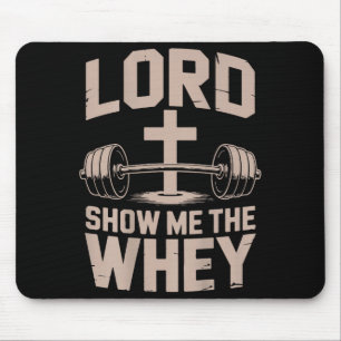 Me The Christian Lifting Lord Show Whey Mouse Pad