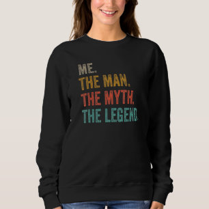 Me The Man The Myth The Legend Vintage Retro  2 Sweatshirt