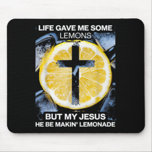Me Tshirt Life Gave Some Lemons Jesus Mouse Pad