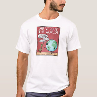 Me Vs the World T-Shirt