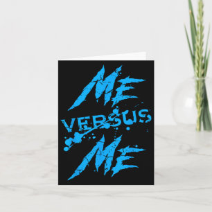 Me Vs Versus Me Motivational Insrational Gym Lover Card