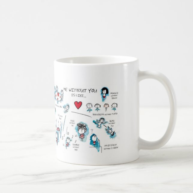 Me without you - Valentine - Love Coffee Mug (Right)