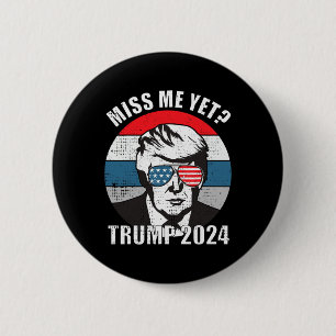 Me Yet Funny Trump 2024 2 6 Cm Round Badge