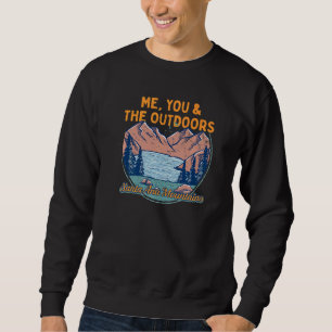 Me You And The Outdoors Hiking Santa Ana Mountains Sweatshirt