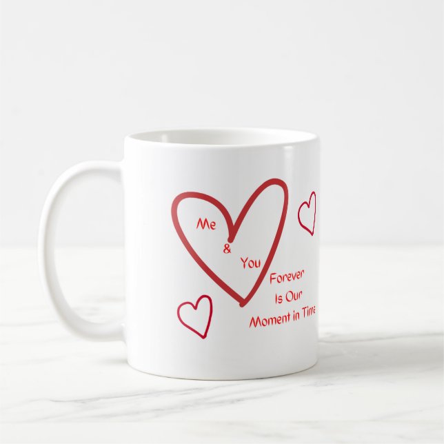 Me & You Forever is Our Moment in Time Coffee Mug (Left)